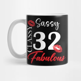 Sassy classy fabulous 32, 32th birth day shirt ideas,32th birthday, 32th birthday shirt ideas for her, 32th birthday shirtsSassy classy fabulous 32, 32th birth day shirt ideas,32th birthday, 32th birthday shirt ideas for her, 32th birthday shirts Mug